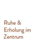 Ruhe & Erholung im Zentrum im Hotel am Dorfplatz